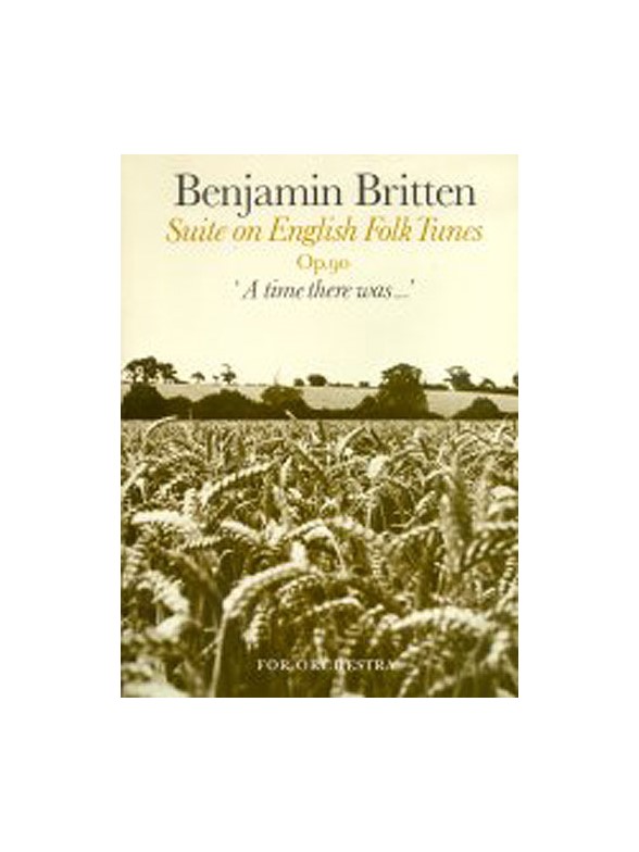 Benjamin Britten: Suite On English Folk Tunes Op.90 (Score)