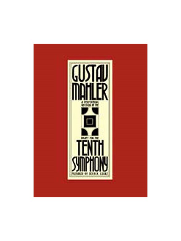 Gustav Mahler: A Performing Version Of The Draft For The Tenth Symphony