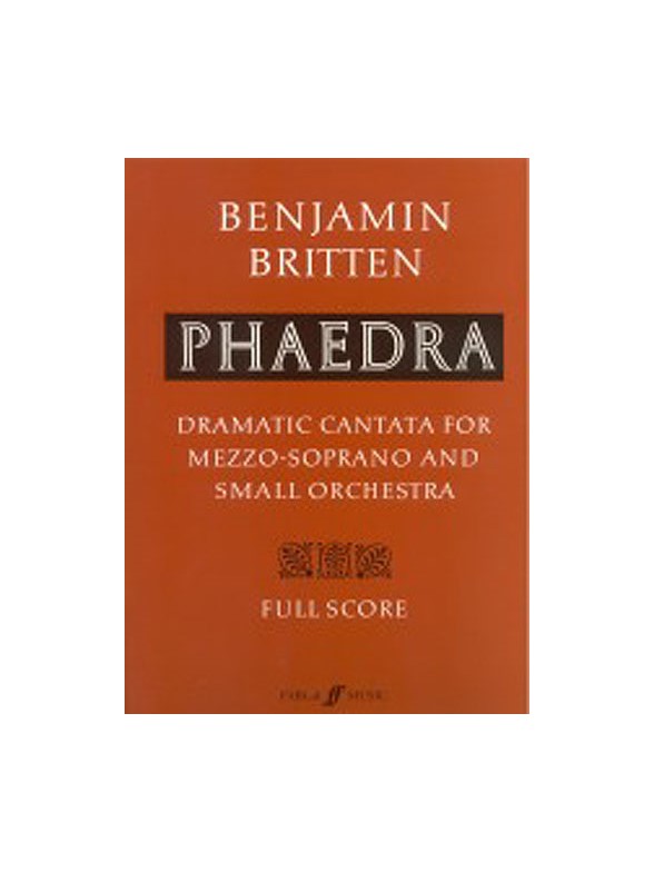 Benjamin Britten: Phaedra (Full Score)