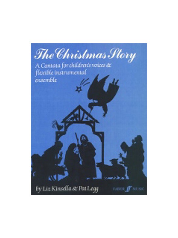 Liz Kinsella/Pat Legg: The Christmas Story (Childrens Cantata)