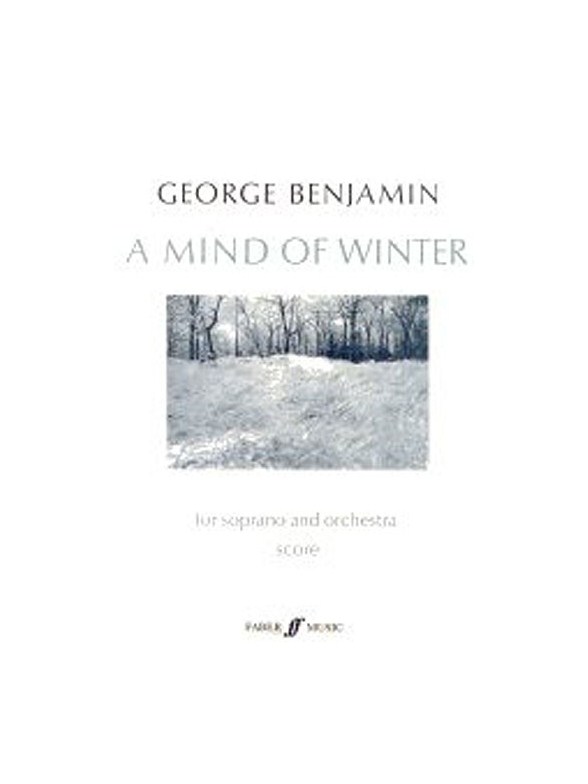 George Benjamin: A Mind Of Winter