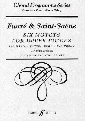 Gabriel Faure/Camille Saint-Saens: Six Motets