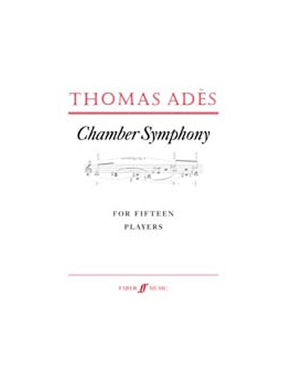 Thomas Ades: Chamber Symphony For Fifteen Players Op.2