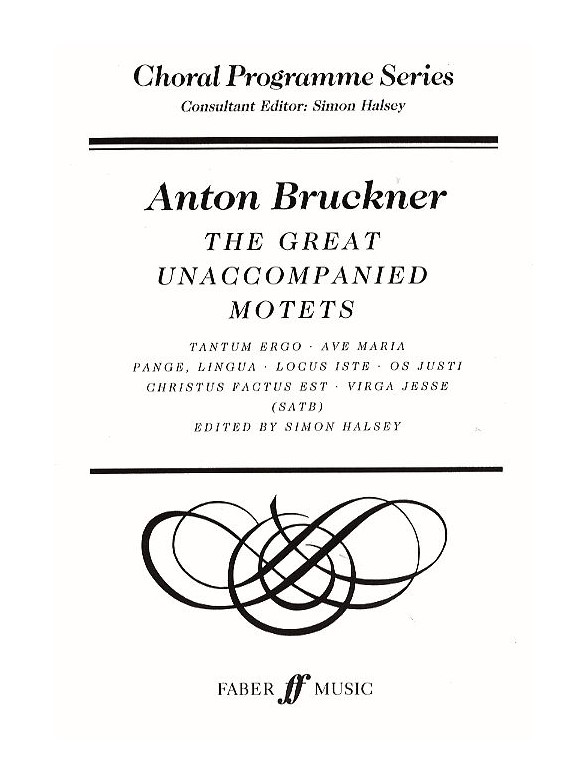 Anton Bruckner: The Great Unaccompanied Motets (SATB)