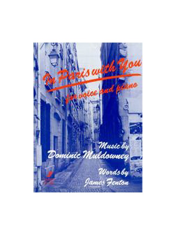 Dominic Muldowney: In Paris With You (Voice And Piano)