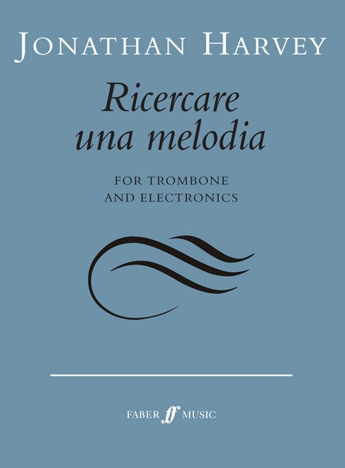 Ricercare una melodia for trombone and electronics
