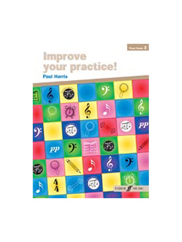 Paul Harris: Improve Your Practice! Piano Grade 3