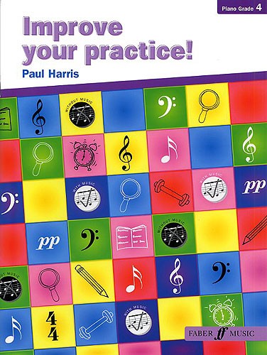 Paul Harris: Improve Your Practice! Piano Grade 4