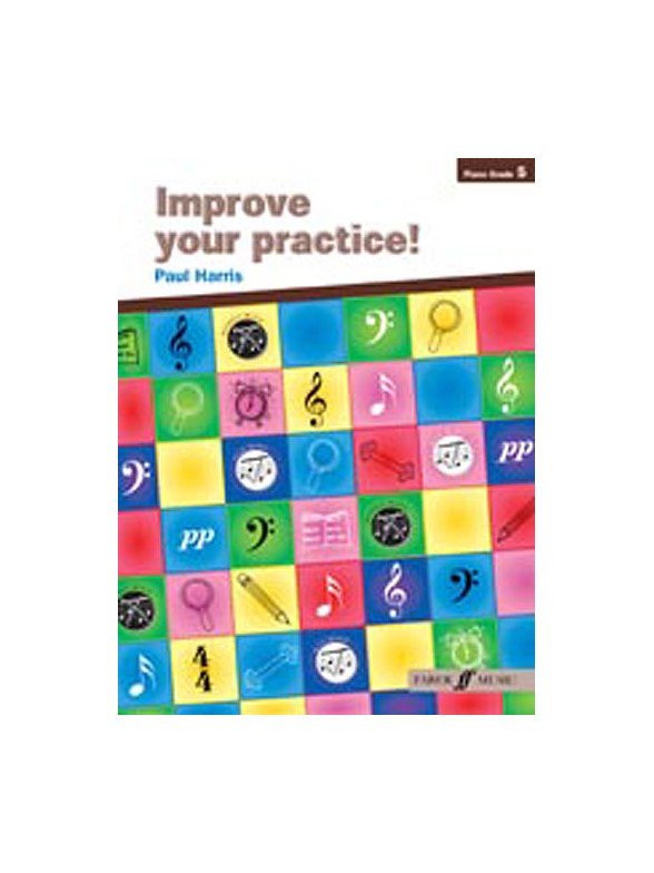 Paul Harris: Improve Your Practice! Piano Grade 5