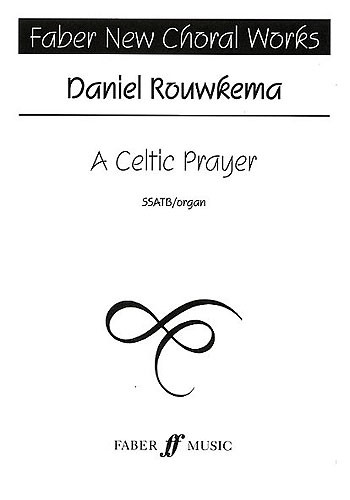 Daniel Rouwkema: A Celtic Prayer