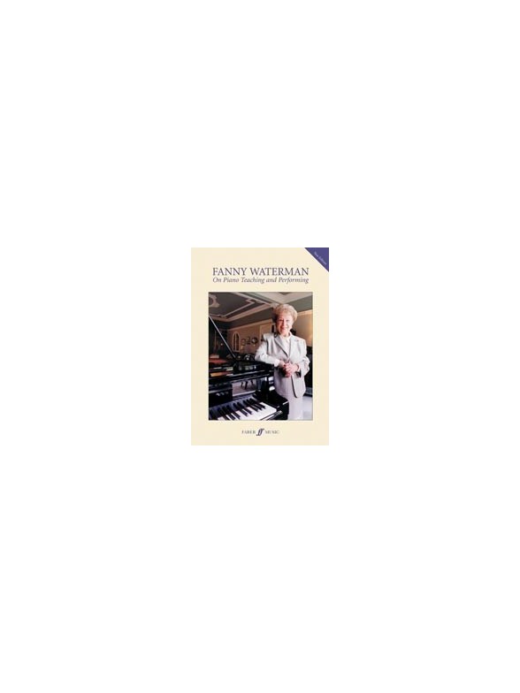 Fanny Waterman: On Piano Teaching And Performing