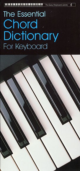 The Easy Keyboard Library: Essential Chord Dictionary