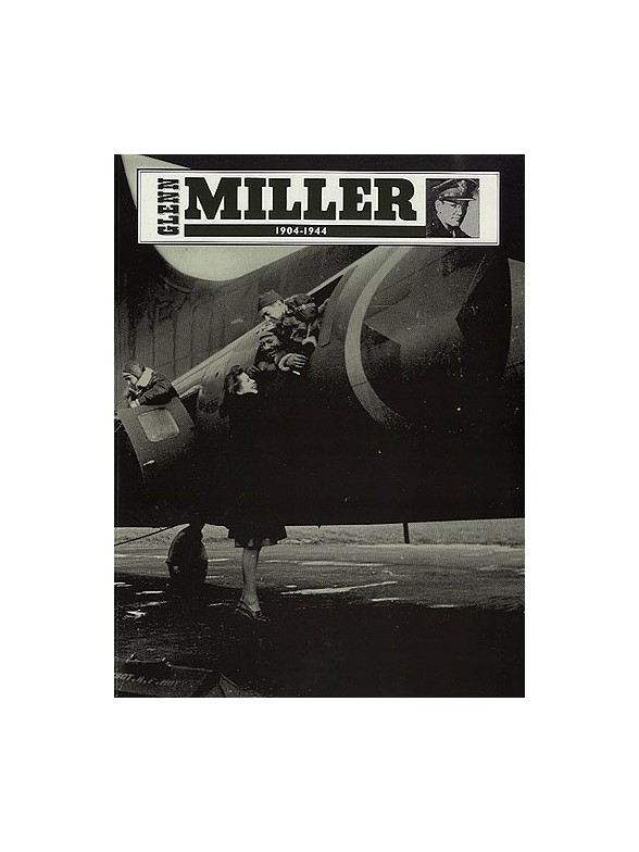 Glenn Miller: 1904-1944