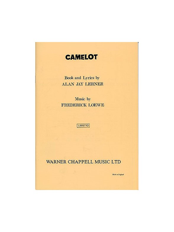Lerner And Loewe: Camelot (Libretto)