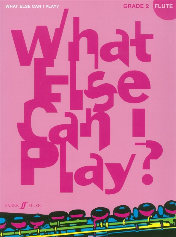 What Else Can I Play? Flute (Grade Two)