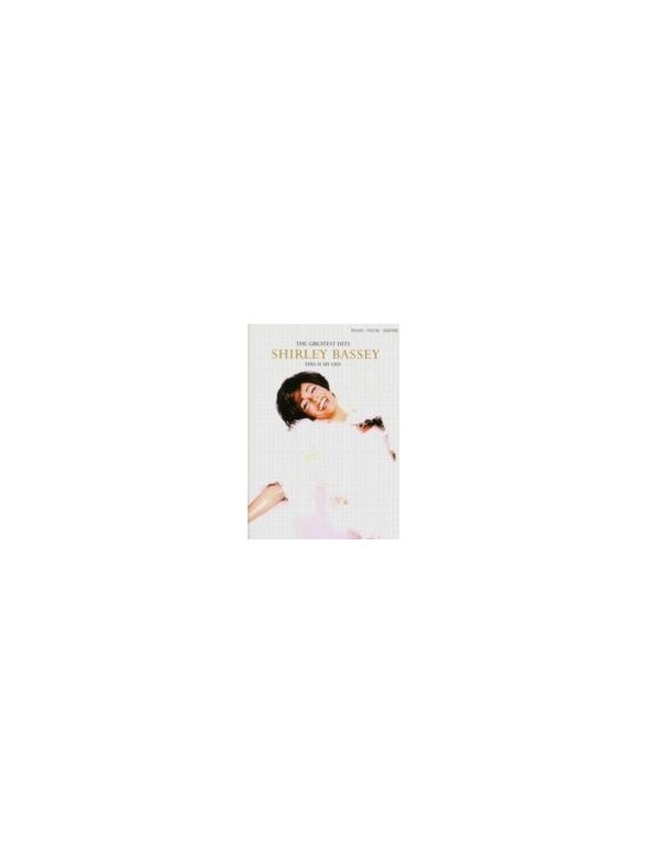 Shirley Bassey: This Is My Life The Greatest Hits