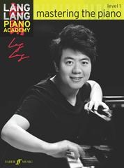 Lang Lang Piano Academy: Mastering The Piano - Level 1