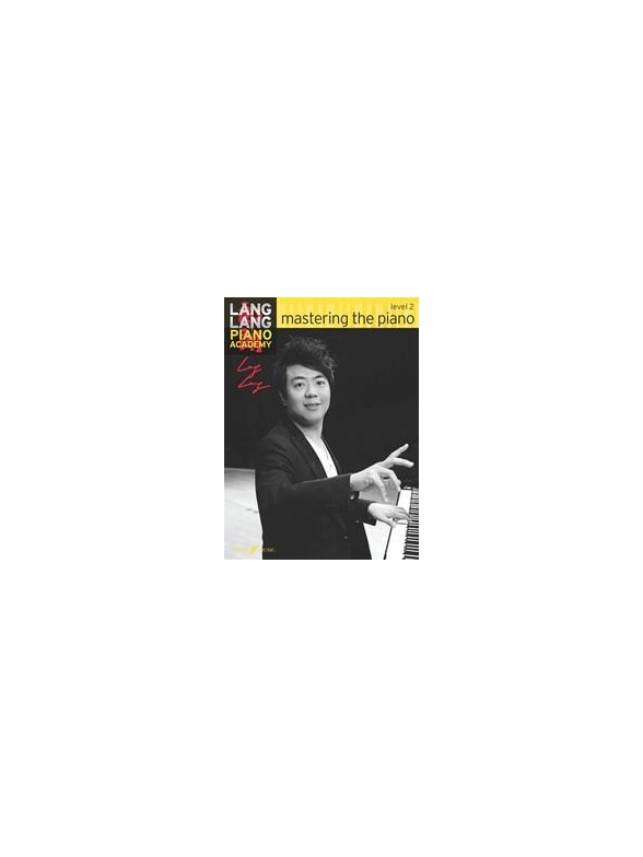 Lang Lang Piano Academy: Mastering The Piano - Level 2