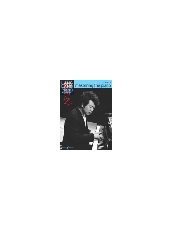 Lang Lang Piano Academy: Mastering The Piano - Level 3