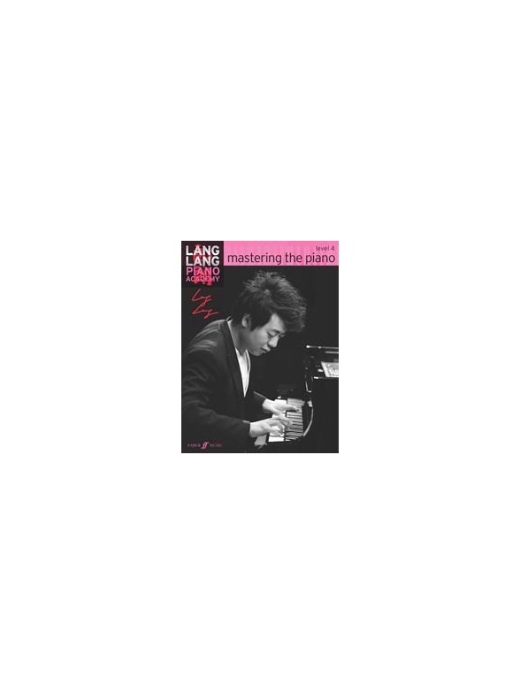 Lang Lang Piano Academy: Mastering The Piano - Level 4
