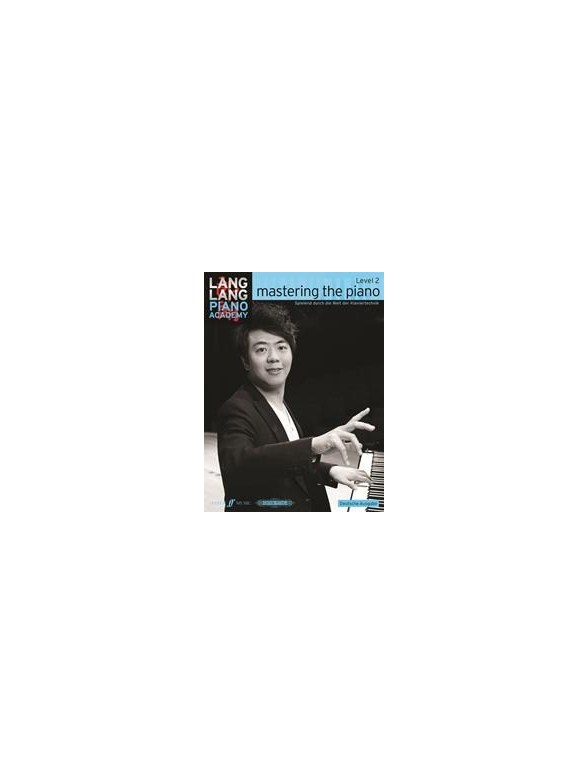 Lang Lang Piano Academy: Mastering The Piano - Level 2 (German Language Edition)