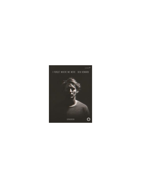 Ben Howard: I Forget Where We Were (PVG)