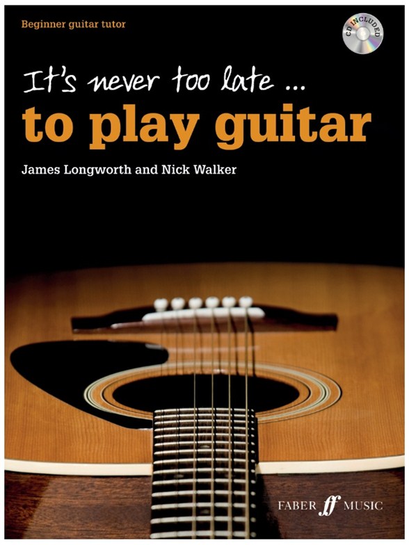It's Never Too Late To Play Guitar (With Free Audio CD)