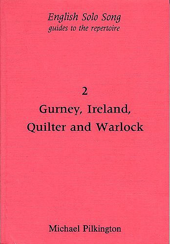 Michael Pilkington: English Solo Song Volume 2 - Gurney, Ireland, Quilter And Warlock