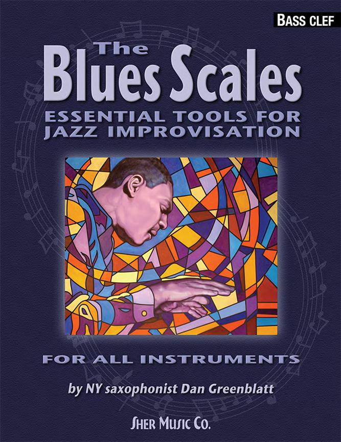 The Blues Scales - Bass Clef : Essential Tools for Jazz Improvisation