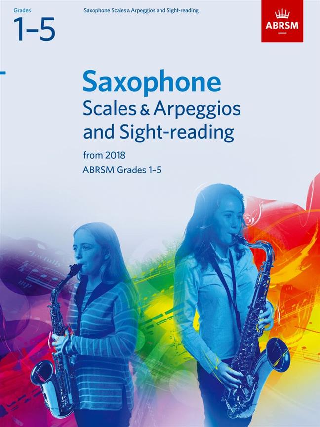 ABRSM: Saxophone Scales & Arpeggios and Sight-Reading, ABRSM Grades 1–5