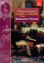 Anthony Burton: A Performer's Guide To Music Of The Romantic Period