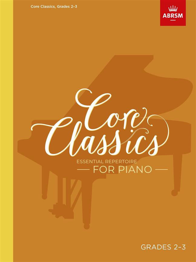 Core Classics - Grades 2-3 : Essential Repertoire for Piano