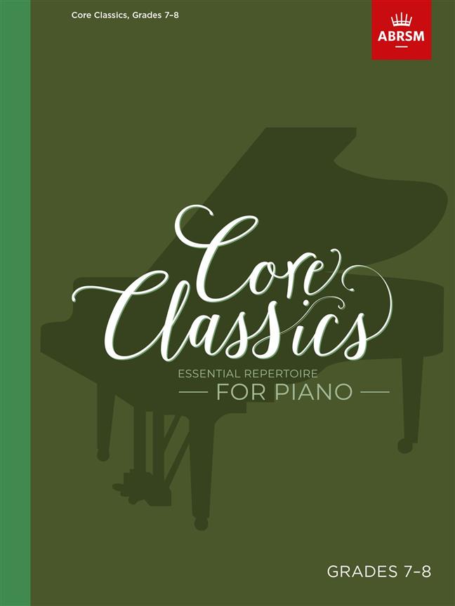 Core Classics - Grades 7-8 : Essential Repertoire for Piano