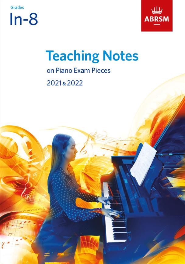 Teaching Notes on Piano Exam Pieces 2021 & 2022 : Grades 1 - 8