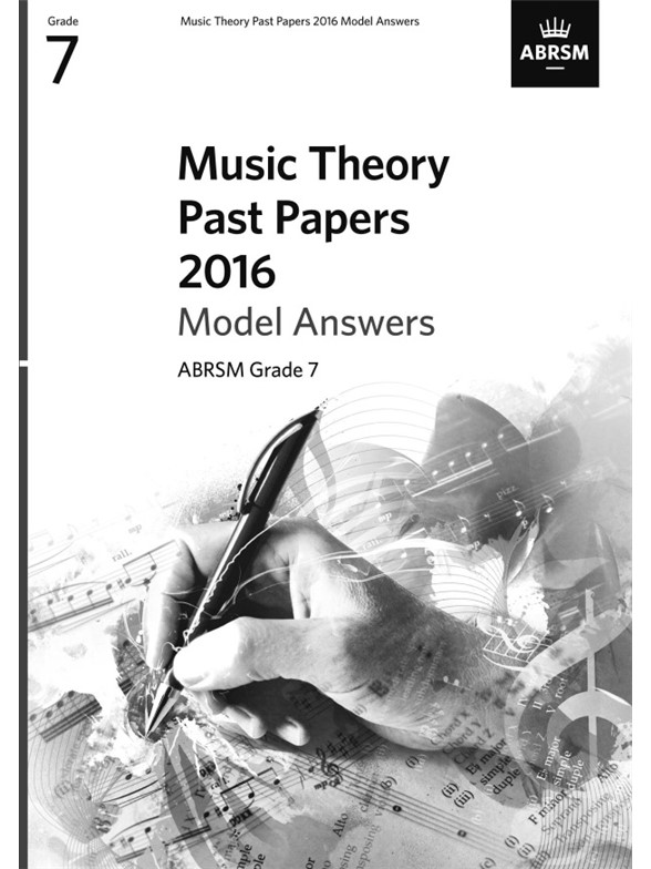 ABRSM Music Theory Past Papers 2016 Model Answers: Grade 7
