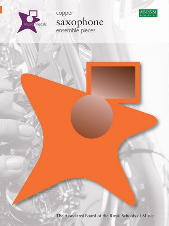 ABRSM Music Medals: Saxophone Ensemble Pieces - Copper