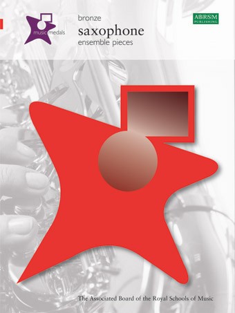 ABRSM Music Medals: Saxophone Ensemble Pieces - Bronze