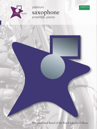 ABRSM Music Medals: Saxophone Ensemble Pieces - Platinum