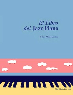 Mark Levine: El Libro Del Jazz Piano