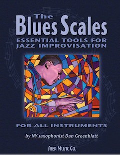 Dan Greenblatt: The Blues Scales - Essential Tools For Jazz Improvisation Book/CD (B Flat Instruments)