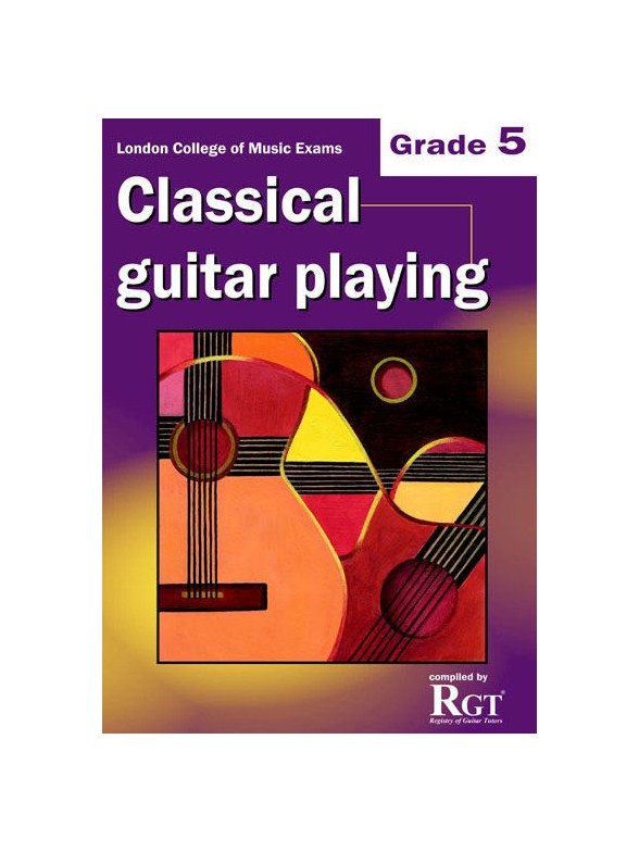 Registry Of Guitar Tutors: Classical Guitar Playing - Grade 5