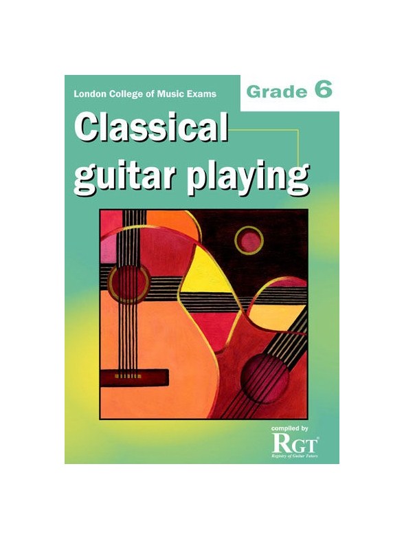 Registry Of Guitar Tutors: Classical Guitar Playing - Grade 6