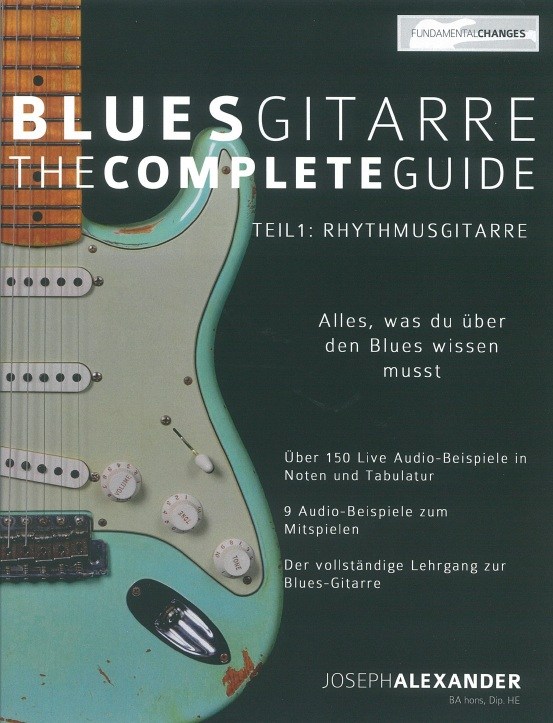 Joseph Alexander: Blues Gitarre - The Complete Guide: Teil 1 - Rhythmusgitarre