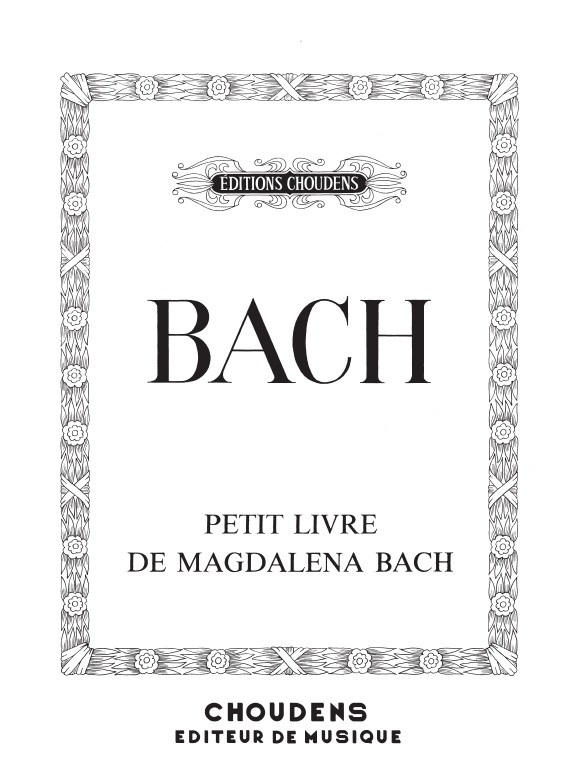 BACH PETIT LIVRE D'ANNA MAGDALENA BACH (LE) PIANO