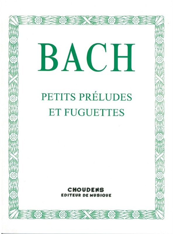 BACH PETITS PRÉLUDES ET FUGUETTES PIANO