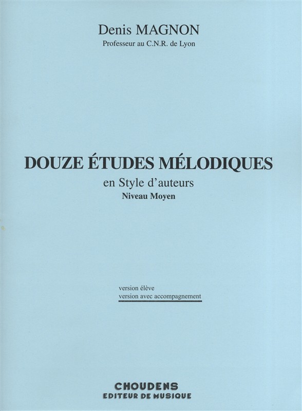 Denis Magnon: Douze Etudes Melodiques en Style d'auteurs