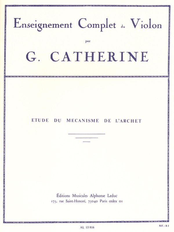 Georges Catherine - Étude du mécanisme de l’archet (Enseignement complet du violon)