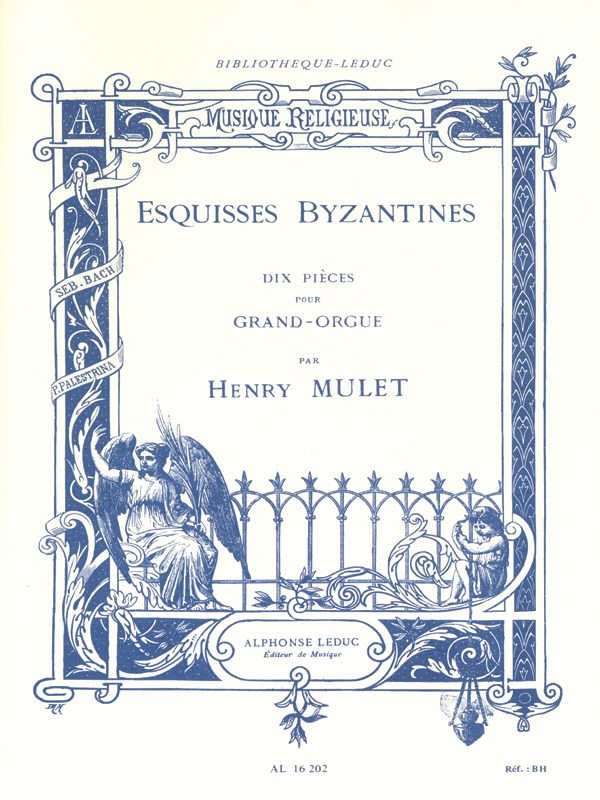 Henri Mulet: Esquisses Byzantines (Organ)