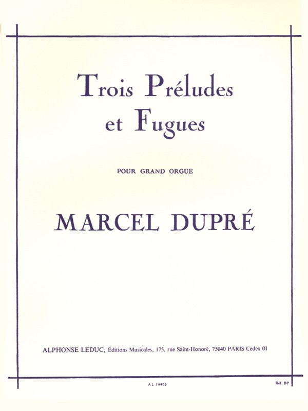 Marcel Dupré: Trois Préludes Et Fugues For Organ Op.7