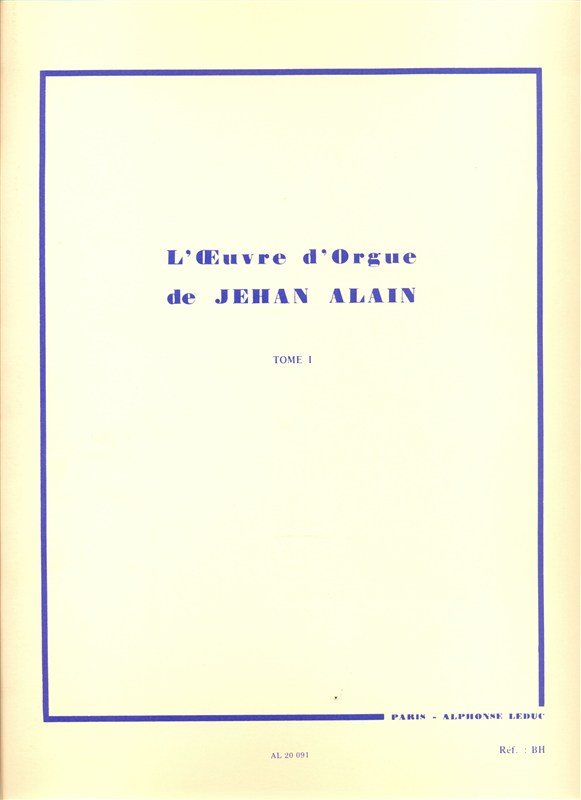 Jehan Ariste Alain: L'Oeuvre D'Orgue Volume 1